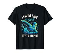 I Swim Like A Girl - Funny Swimmer Swim Team T-Shirt
