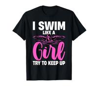 I Swim Like A Girl Funny Women Ladies Swimmer Swimming T-Shirt