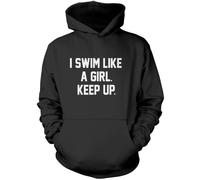 I Swim Like A Girl Keep Up Unisex Hoodie - Black 9-11 Years