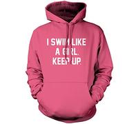 I Swim Like A Girl Keep Up Unisex Hoodie - Pink Medium