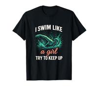 I Swim Like A Girl - Swimming Sport Team Pool T-Shirt