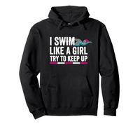I Swim Like A Girl Try To Keep Up - Girls Swim Themed Pullover Hoodie