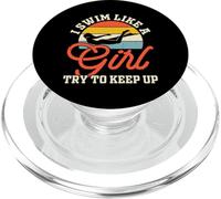 I Swim Like A Girl Try To Keep Up PopSockets PopGrip for MagSafe