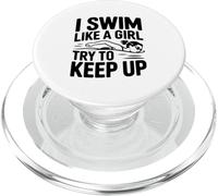 I Swim Like A Girl Try To Keep Up PopSockets PopGrip for MagSafe