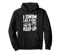 I Swim Like A Girl Try To Keep Up Pullover Hoodie