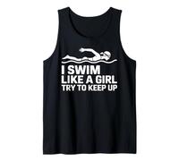 I Swim Like A Girl Try to Keep Up Tank Top