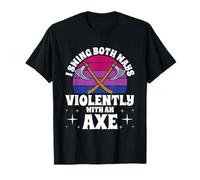 I Swing Both Ways Violently With An Axe Bisexual LGBT Pride T-Shirt