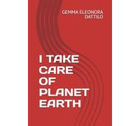 I TAKE CARE OF PLANET EARTH