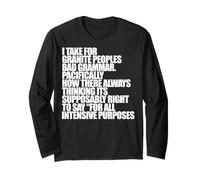 I TAKE for Granite Bad Grammar Pacifically Funny Meme Long Sleeve T-Shirt