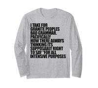 I TAKE for Granite Bad Grammar Supposably Funny Beme Long Sleeve T-Shirt