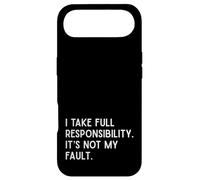 I Take Full Responsibility It’s Not My Fault - Sarcasm Case for iPhone Air