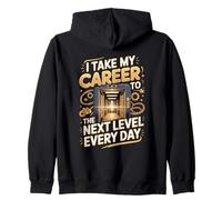 I Take My Career To The Next Level Every Day Elevator Zip Hoodie