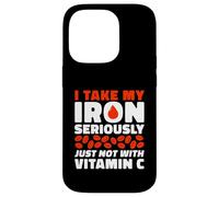 I Take My Iron Seriously Just Not With Vitamin C Case for iPhone 14 Pro