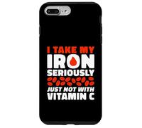 I Take My Iron Seriously Just Not With Vitamin C Case for iPhone 7 Plus/8 Plus