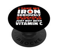 I Take My Iron Seriously Just Not With Vitamin C PopSockets Adhesive PopGrip