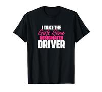 I Take The Girls Home Humorous Job for Designated Driver T-Shirt