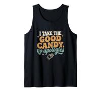 I Take the Good Candy No Apologies Funny Parent Tank Top