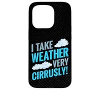 I Take the Weather Seriously, Meteorologists Forecasting Pun Case for iPhone 15 Pro