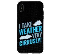 I Take the Weather Seriously, Meteorologists Forecasting Pun Case for iPhone XS Max