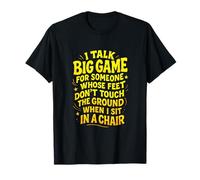 I Talk Big Game - Fun Statement Humor T-Shirt