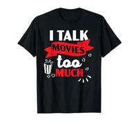 I Talk Movies Too Much Movie Lover Film Cinema T-Shirt