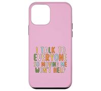 I Talk To Everyone So Moving Me Won't Help Funny Talking Case for iPhone 12 mini
