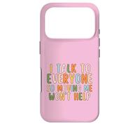 I Talk To Everyone So Moving Me Won't Help Funny Talking Case for iPhone 17 Pro