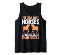 I Talk to Horses and I Like Them More Than People Horse Dad Tank Top