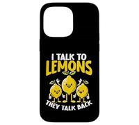 I Talk To Lemons They Talk Back Citrus Pun Case for iPhone 14 Pro Max