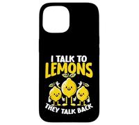 I Talk To Lemons They Talk Back Citrus Pun Case for iPhone 15