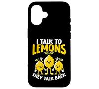 I Talk To Lemons They Talk Back Citrus Pun Case for iPhone 16