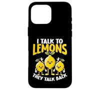 I Talk To Lemons They Talk Back Citrus Pun Case for iPhone 16 Pro Max