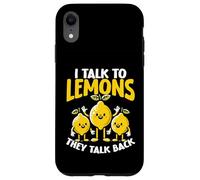 I Talk To Lemons They Talk Back Citrus Pun Case for iPhone XR