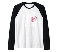 I Talk to My Axolotl Because Sometimes I Need Expert Advice Raglan Baseball Tee