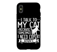 I Talk To My Cat Because I Need Expert Advice Cat Mom Dad Case for iPhone X/XS