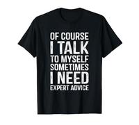 I Talk to Myself Sometimes I Need Expert Advice Coworker Value Graphic T-Shirt, Men, Black, S