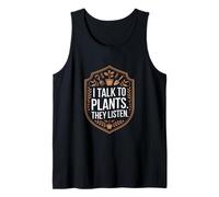 I Talk to Plants They Listen Gardening Humor Tank Top