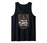 I Talk to Plants They Listen Gardening Humor Tank Top