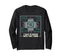 I Talk to Rocks Until They Think CPU Programmer Coding Long Sleeve T-Shirt