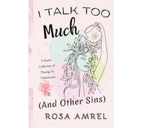 I Talk Too Much (And Other Sins)
