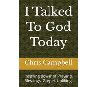 I Talked To God Today: Inspiring power of Prayer & Blessings, 6 x 9 inch, 110 pages, Gospel, Uplifting,