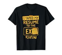 I Taped My Resume to the Exit Sign | Office Humor T-Shirt