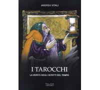I tarocchi. La verità negli scritti del tempo (Viadelmattonumero0)