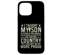 I Taught My Son How to Stand Up Proud Military Mom and Dad Case for iPhone 13 Pro Max