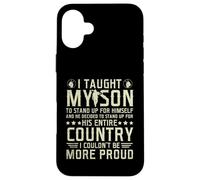 I Taught My Son How to Stand Up Proud Military Mom and Dad Case for iPhone 16 Plus