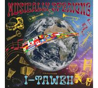 I-TAWEH - MUSICALLY SPEAKING [VINYL]
