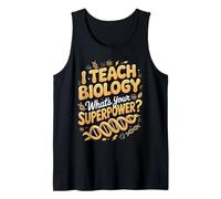 I Teach Biology What's Your Superpower Tank Top