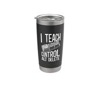 I Teach Control Alt Delete Computer Programming Stainless Steel Insulated Tumbler