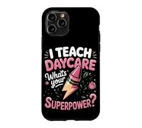 I Teach Daycare What's Your Superpower Case for iPhone 11 Pro