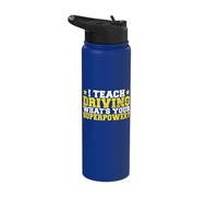 I Teach Driving Whats Your Superpower Driving Instructor Stainless Steel Insulated Water Bottle